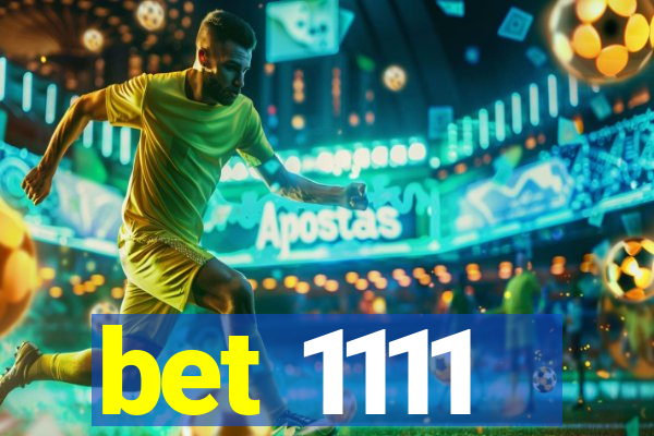 bet 1111